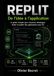 REPLIT : de l'idée à l'Application: Le guide complet pour concevoir, développer, tester et publier des applications avec l'IA