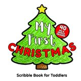 My First Christmas: Scribble Book for Toddlers