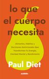 Lo que el cuerpo necesita: Alimentos, hábitos y decisiones nutricionales que transforman tu energía, claridad mental y rendimiento diario