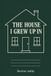 THE Marlene Ashby The House I Grew Up in Paperback