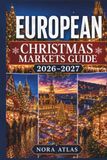 European Christmas Markets Guide 2026–2027