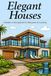 Elegant Houses: A modern Coloring Book for Relaxation & Creativity