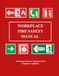 WORKPLACE FIRE SAFETY MANUAL: Professional Guide for Management and Regulatory Compliance