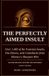 THE PERFECTLY AIMED INSULT: Over 1,400 of the Funniest Insults, Put- Downs, and Comebacks from History’s Sharpest Wits