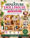 MINIATURE DOLLHOUSE FURNITURE & ACCESSORIES FOR BEGINNERS: A Step-by-Step Guide to 1:12 Scale Furniture, Room Essentials, Accessories & Realistic Miniature Interiors