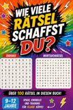 Wie viele Rätsel schaffst du?: für clevere Kinder und Teenager von 9–12 Jahren – ideales Geschenk