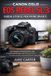 Canon Tech Tales for Beginners - EOS Rebel SL3 Guida Utente Per Principianti