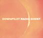 Radio Downpilot - Radio Ghost (LP)
