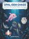 Opal Lamulu Opal Gem Chase: The turtle finds courage