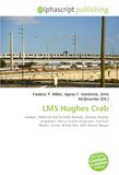 LMS Hughes Crab: London, Midland and Scottish Railway, George Hughes (engineer), Henry Fowler (engineer), Horwich Works, Crewe, British Rail, LMS Stanier Mogul