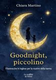 Goodnight, piccolino: Filastrocche in inglese per la routine della nanna