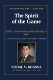 The Spirit of the Game: Ethics, Governance and Leadership in Sport