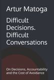 Difficult Libri GmbH Difficult Decisions. Difficult Conversations. Paperback