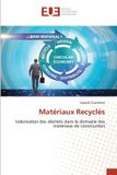 Matériaux Editions Universitaires Europeennes Matériaux Recyclés: Valorisation des déchets dans le domaine des matériaux de construction Paperback