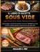 IL LIBRO DI RICETTE SOUS VIDE DEFINITIVO PER PRINCIPIANTI