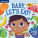 Indestructibles Baby, Let's Eat Chew Proof Rip Proof Nontoxic 100 Washable Book for Babies, Newborn Books, Safe to Chew