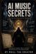 AI Libri GmbH AI Music Secrets: The Lies, the Letter & the Manifesto Paperback