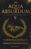 Aqua Absurdum V - Caridina Moralis: Arschlochgarnelen und taiwajapangalaktische Supershrimps: 5