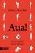 Aua!: Die Geschichte meines Körpers