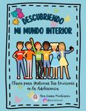 Descubriendo Mi Mundo Interior: Actividades de educación emocional para adolescentes | Autoestima, ansiedad, regulación emocional, habilidades sociales y relaciones sanas