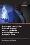 Fuzja OmniScriptum SRL Fuzja pęcherzyków, import białek i rozszczepianie proteolityczne u eukariontów