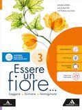 Essere un fiore. Leggere Scrivere Immaginare. Con Letteratura B Dal secondo Ottocento a oggi, La fattoria degli animali\" di G. Orwell, \"Pietre ... Per la Scuola media. Con e-bo... (Vol. 3)