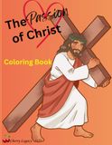 The Passion of Christ: Coloring Book