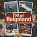 Tod auf Helgoland: Der Krimi-Adventskalender in 24 Akten