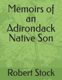 Memoirs Bol Memoirs of an Adirondack Native Son