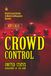 ATP 3-39.33 Crowd Control: [Annotated] Official U.S. Army Field Guide for Modern Crowd Management Operations