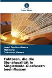Faktoren, Verlag Unser Wissen: Faktoren, die die Signalqualität in Singlemode-Glasfasern beeinflussen