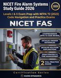 NICET Fire Alarm Systems Study Guide 2026: Levels I & II Exam Prep with NFPA 72 (2022) Code Navigation and Practice Exams