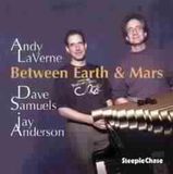 Sonic Rendezvous Steeplechase Andy LaVerne, Dave Samuels, Jay Anderson - Between Earth & Mars (CD)