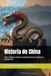 Historia de China: Tomo I: Desde su Marco Fundacional hasta la Caída de la Dinastía Han