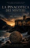La Independently Published La pinacoteca dei Misteri: Dove l'arte nasconde ciò che la storia ha dimenticato Paperback