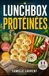 Lunchbox Icecat Lunchbox Protéinées: 60 recettes froides, faciles et rassasiantes pour le bureau, l’école et les semaines chargées