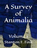 A Survey of Animalia: Volume 1