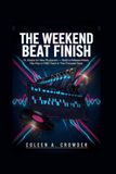 The FL Studio The Weekend Beat Finish: FL Studio for New Producers: Build a Release-Ready Hip-Hop or R&B Track in Two Focused Days