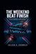 The FL Studio The Weekend Beat Finish: FL Studio for New Producers: Build a Release-Ready Hip-Hop or R&B Track in Two Focused Days