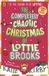 The Lottie Brooks 5 - The Completely Chaotic Christmas of Lottie Brooks