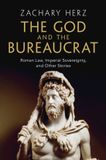 The Cambridge University Press Studies in Legal History-The God and the Bureaucrat Paperback
