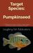 Target Pumpkinseed Target Species: Pumpkinseed: A Wholesome Guide to Fishing, Appreciating, and Preparing the Pumpkinseed Sunfish