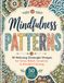 Mindfulness Patterns: 50 Relaxing Zentangle Designs for Stress Relief, Creativity & Mindful Coloring