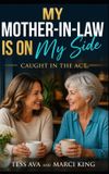 My Independently Published Caught in the ACT- My Mother-In-Law Is On My Side Paperback