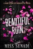 Beautiful Ruin: A Dark Syndicate Romance of Power