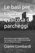 Le basi per capirne qualcosa di parcheggi: Molti parlano di parcheggi e posti auto senza saperne nulla. Questo breve ebook cerca di colmare la lacuna