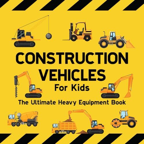 Construction Vehicles For Kids: Heavy Equipment Book - 50 Building Site Vehicles
