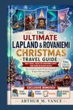 The Lapland & Rovaniemi Christmas Travel Guide