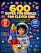 600 Clover 600 Super Fun Riddles for Kids Ages 5+ Years