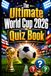 The Ultimate World Cup 2026 Quiz Book